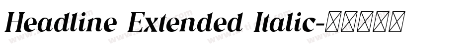Headline Extended Italic字体转换 Headline Extended Italic字体转换